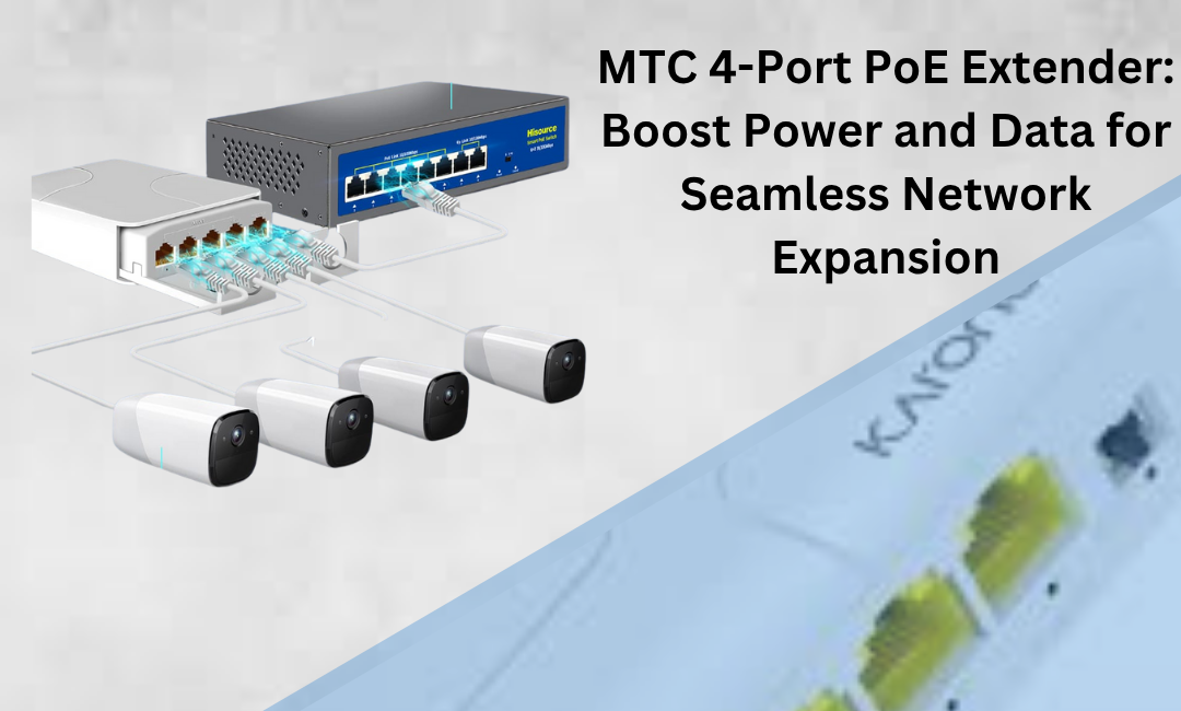 MTC 4-Port PoE Extender: Boost Power and Data for Seamless Network Expansion